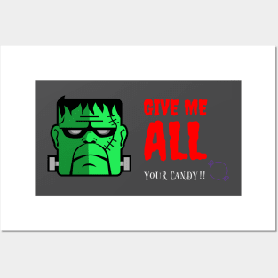 Give me All your Candy!! Posters and Art